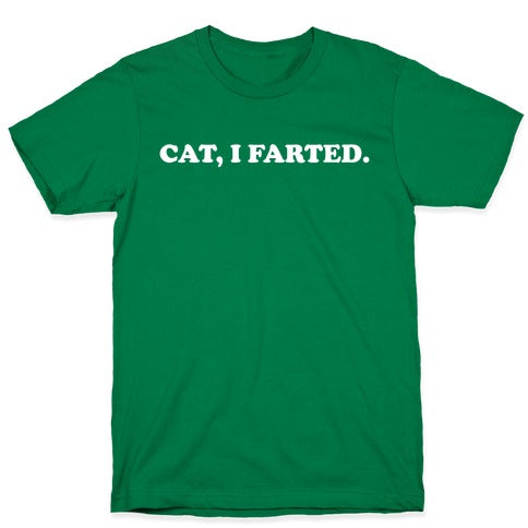 Cat, I Farted. T-Shirts -  Kelly Green