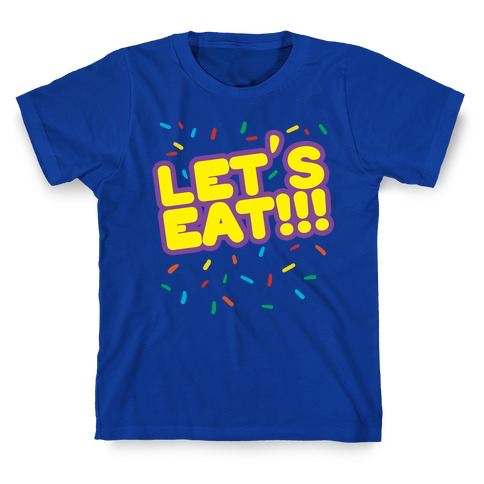 Let's Eat!!! T-Shirt - Royal Blue