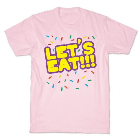 Let's Eat!!! T-Shirt - Pink