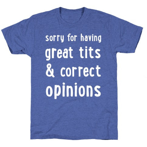 SORRY FOR HAVING GREAT TITS & CORRECT OPINIONS T-SHIRT - Vintage Royal