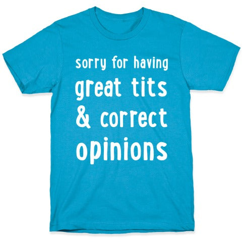 SORRY FOR HAVING GREAT TITS & CORRECT OPINIONS T-SHIRT - Vintage Turquoise