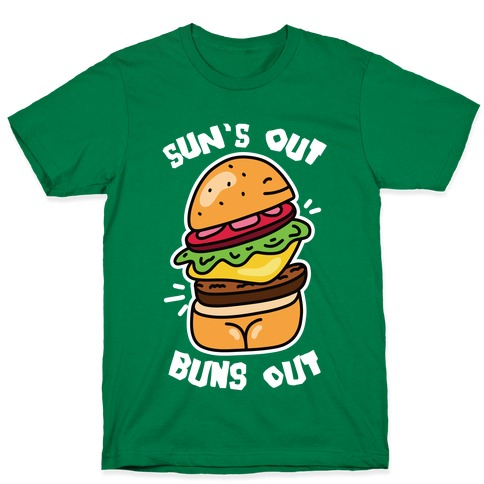 Sun's Out Buns Out (Burger Booty) T-Shirt - Kelly Green