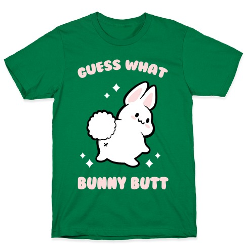 Guess What Bunny Butt T-Shirt - Kelly Green