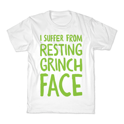 I Suffer From Resting Grinch Face Kids T-Shirt - White