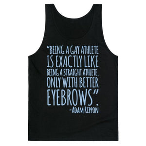 Gay Athletes Have Better Eyebrows Adam Rippon Quote Tank Top - Black