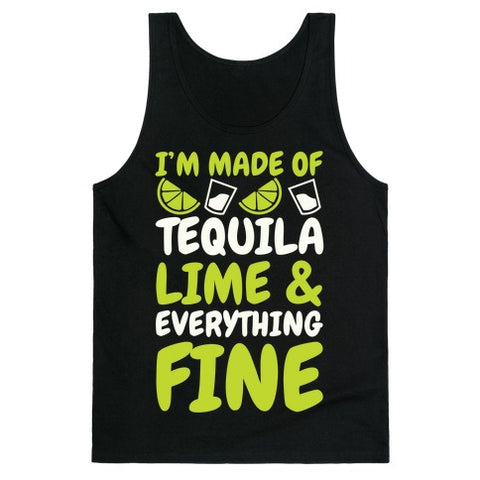 I'm Made Of Tequila, Lime & Everything Fine Tank Top - Black