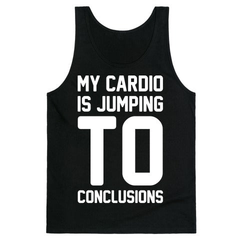 My Cardio Is Jumping To Conclusions Tank Top - Black