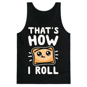 That's How I Roll Tank Top - Black