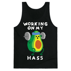 Working On My Hass Tank Top - Black