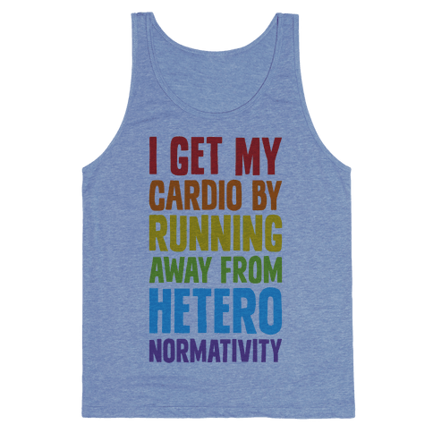 I Get My Cardio By Running Away From Heteronormativity Tank Top - Heathered Blue
