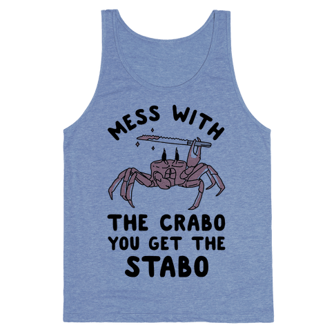 Mess With The Crabo You Get The Stabo Tank Top - Heathered Blue