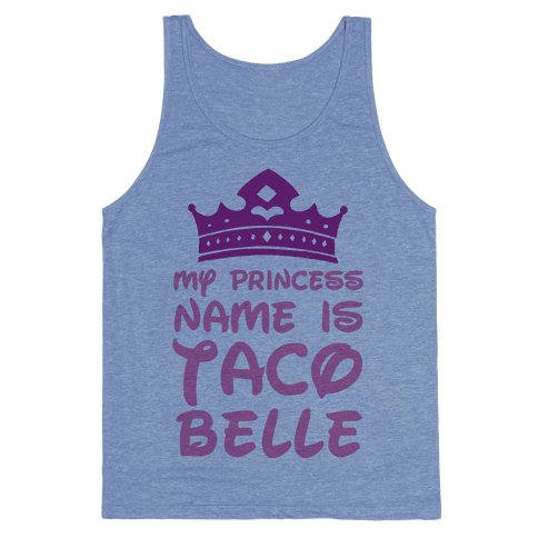 My Princess Name Is Taco Bell Tank Top - Heathered Blue