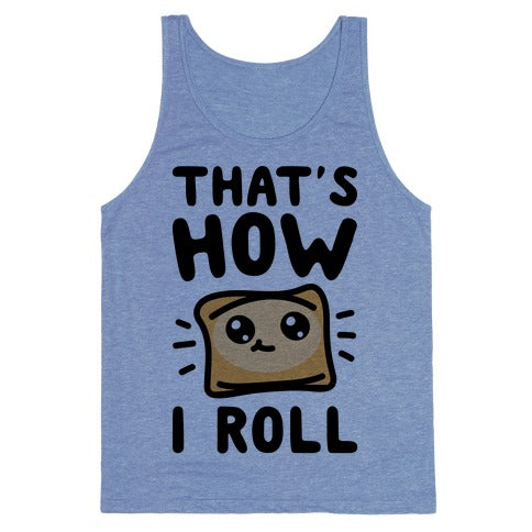 That's How I Roll Tank Top - Heathered Blue