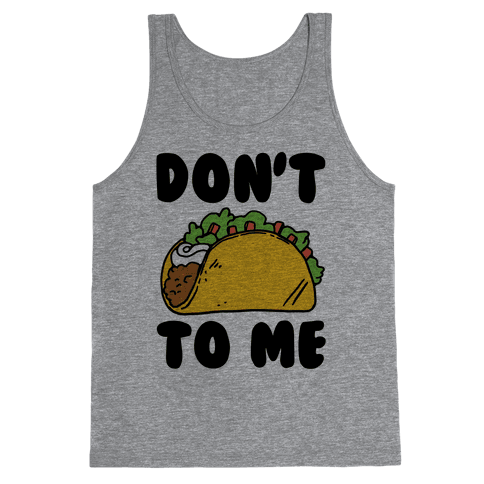 Don't Taco To Me Tank Top - Heathered Gray