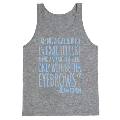 Gay Athletes Have Better Eyebrows Adam Rippon Quote Tank Top - Heathered Gray
