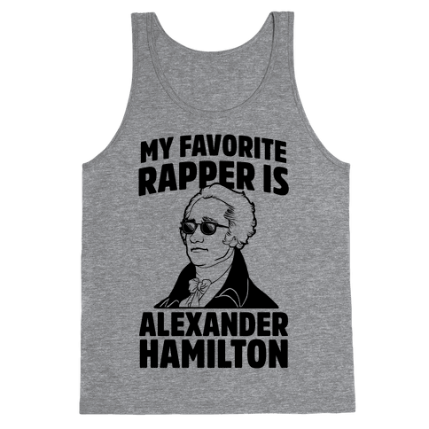 My Favorite Rapper Is Alexander Hamilton Tank Top - Heathered Gray