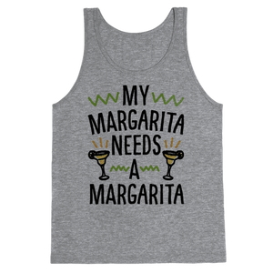 My Margarita Needs A Margarita Tank Top - Heathered Gray