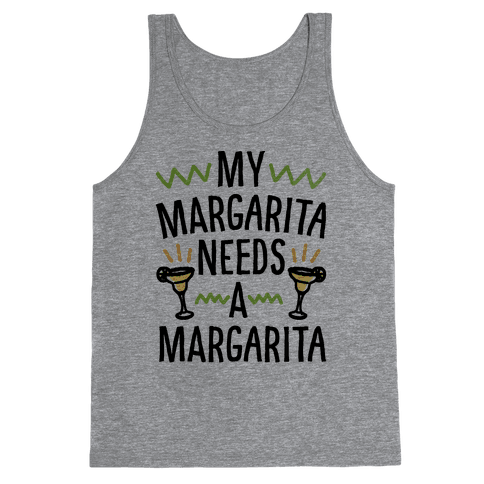 My Margarita Needs A Margarita Tank Top - Heathered Gray