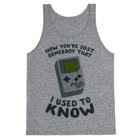 Now You're Just Somebody I Used To Know Tank Top - Heathered Gray