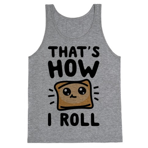 That's How I Roll Tank Top - Heathered Gray