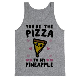 Your The Pizza To My Pineapple Tank Top - Heathered Gray