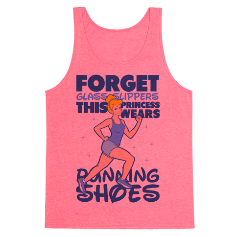 Forget Glass Slippers This Princess Wears Running Shoes Tank Top - Neon Pink
