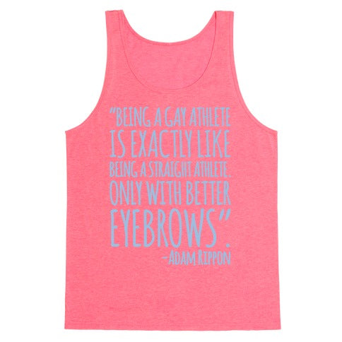 Gay Athletes Have Better Eyebrows Adam Rippon Quote Tank Top - Neon Pink