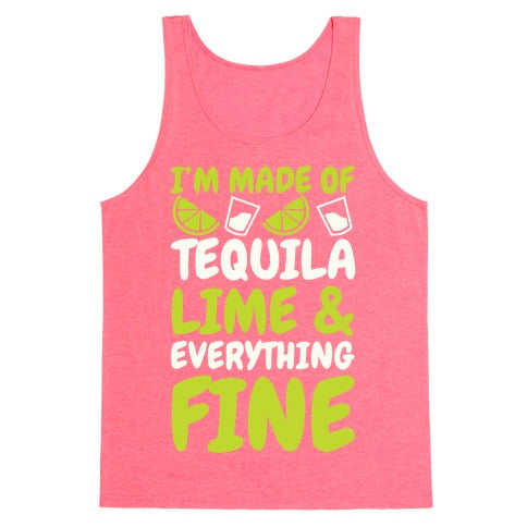 I'm Made Of Tequila, Lime & Everything Fine Tank Top - Neon Pink