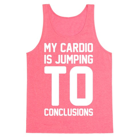 My Cardio Is Jumping To Conclusions Tank Top - Neon pink