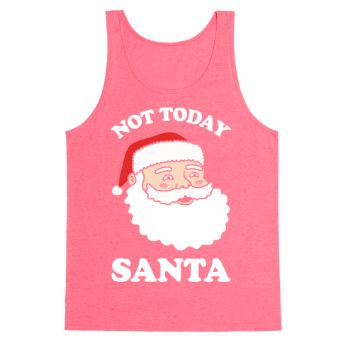 Not Today Santa Tank Top - Neon Pink