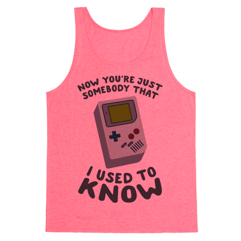 Now You're Just Somebody I Used To Know Tank Top - Neon Pink
