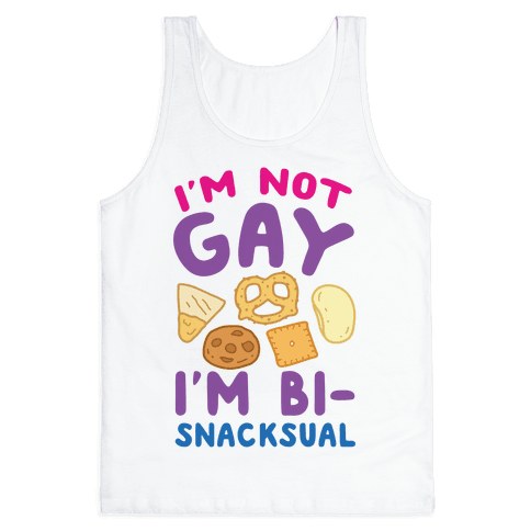 I'm Not Gay I'm Bi-snacksual Tank Top - White