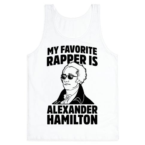 My Favorite Rapper Is Alexander Hamilton Tank Top - White