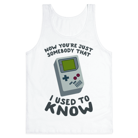 Now You're Just Somebody I Used To Know Tank Top - White