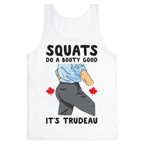 Squats Do A Booty Good It‰۪s Trudeau Tank Top - White