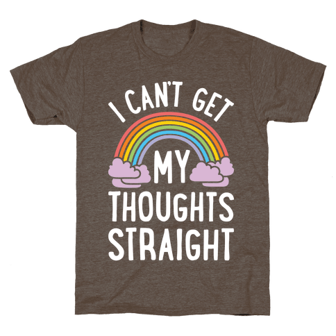 I Can't Get My Thoughts Straight T-Shirt - Athletic Brown