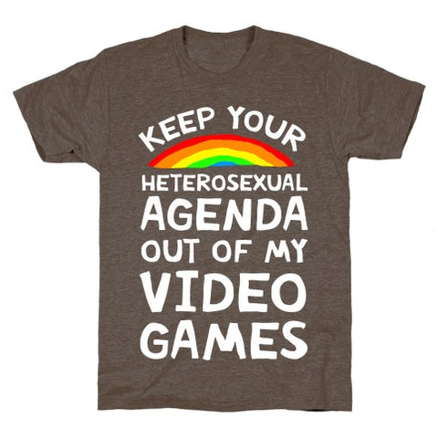 Keep Your Heterosexual Agenda Out Of My Video Games T-Shirt - Athletic Brown