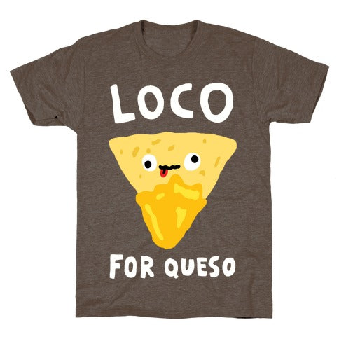 Loco For Queso T-Shirt - Athletic Brown