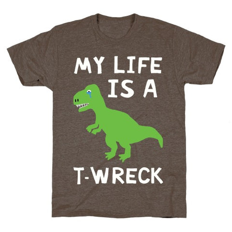 My Life Is A T-Wreck T-Shirt - Moss