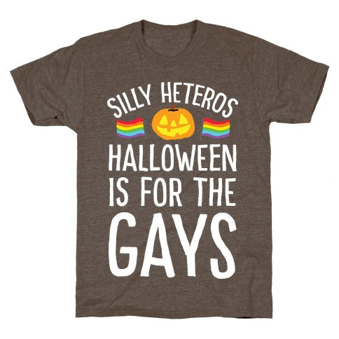 Sorry Heteros Halloween Is For The Gay T-Shirt