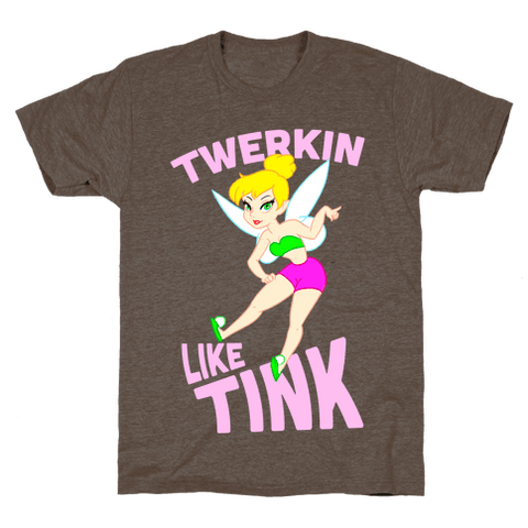 Twerkin Like Tink T-Shirt - Athletic Brown