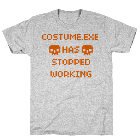 Costume.Exe Has Stopped Working T-Shirt - Gray