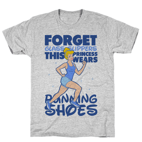 Forget Glass Slippers This Princess Wears Running Shoes T-Shirt - Gray