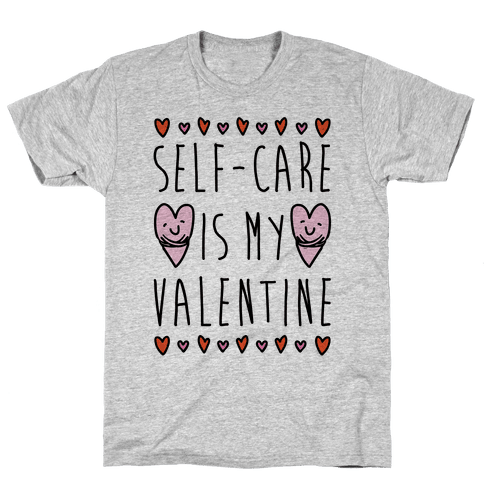 Self-Care Is My Valentine T-Shirt - Gray