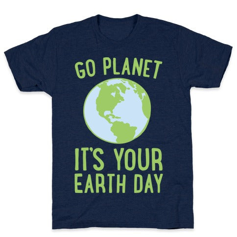 Go Panet It's Your Earth Day T-Shirt - Athletic Navy