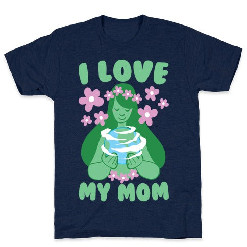 I Love My Mom T-Shirt - Athletic Navy