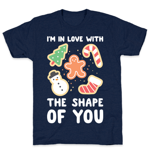 I'm In Love With The Shape Of You (Christmas Cookie) T-Shirt - Athletic Navy