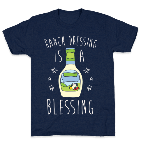 Ranch Dressing Is A Blessing T-Shirt - Athletic Navy