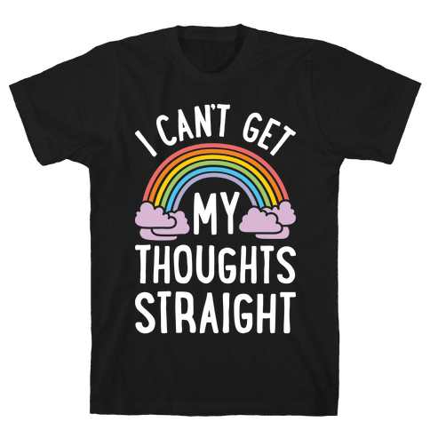 I Can't Get My Thoughts Straight T-Shirt - Black