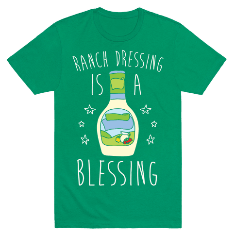 Ranch Dressing Is A Blessing T-Shirt - Green